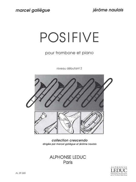 Leduc GALIEGUE/NAULAIS - POSIFIVE - TROMBONE ET PIANO (COLLECTION CRESCENDO)