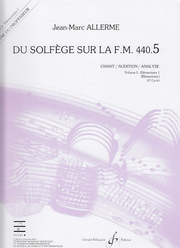 ALLERME JEAN-MARC - DU SOLFEGE SUR LA FM 440.5 CHANT / AUDITION / ANALYSE (PROF.)
