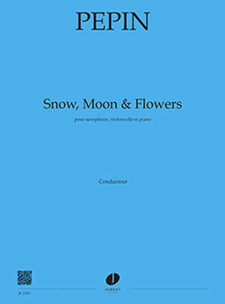 Jobert Pepin - Snow Moon And Flowers - Violoncelle Saxophone Et Piano