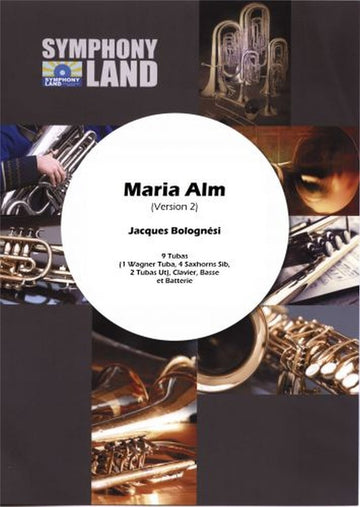 Bolognesi Jacques - Maria Alm - Pour 5 Euphoniums 4 Tubas & Ryhtmique