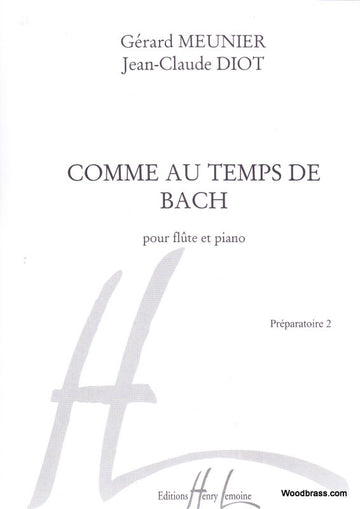 Meunier/diot - Comme Au Temps De Bach - Flûte et Piano