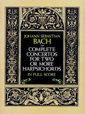 Bach J.S. - Complete Concertos For Two Or More Harpsichords - Full Score