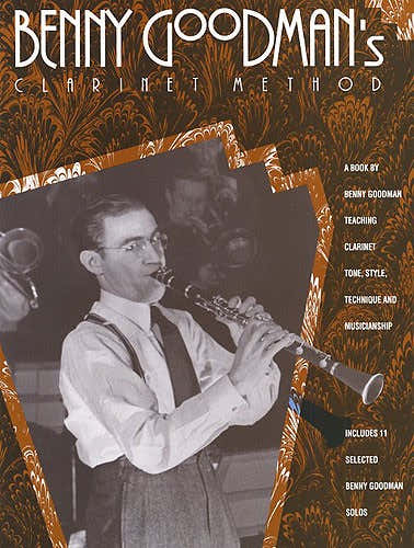 Hal Leonard Goodman Benny - Benny Goodman's Clarinet Method - Clarinet