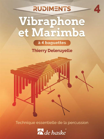 Deleruyelle Thierry - Rudiments 4 - Vibraphone et Marimba A 4 Baguettes