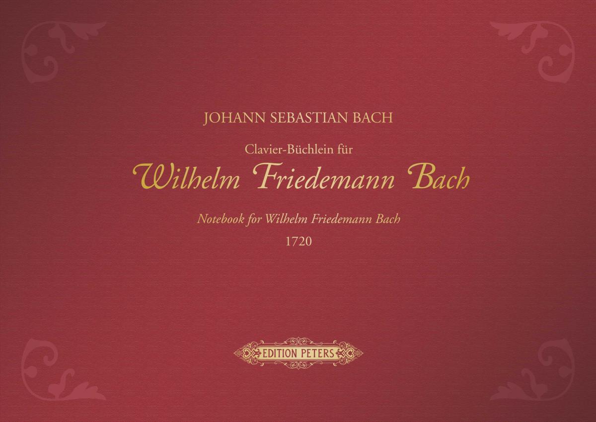 Bach J.S. - Die CLAVIER-buchlein Fur Wilhelm Friedemann Bach 1720 Edition Premium