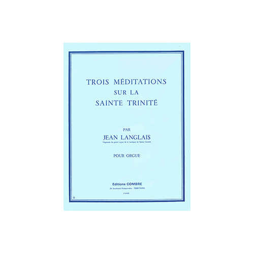 Combre Langlais - 3 méDITATIONS-sainte Trinité - Orgue