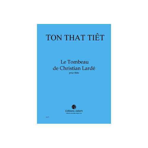 Jobert Tonthattiet - Le Tombeau De Christian Lardé - Flûte