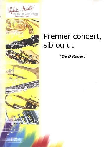 Robert Martin Robert Min Roger D. - Premier Concert Sib Ou Ut