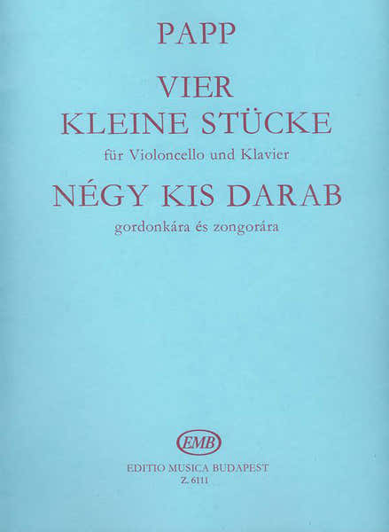 EMB (Editio Musica Budapest) Papp - Four Little Pieces - Violoncelle et Piano