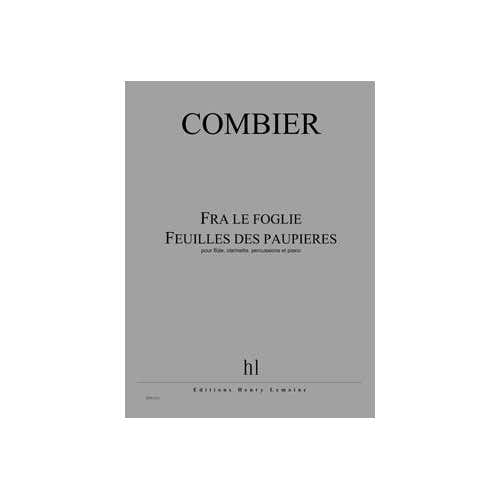 Lemoine Combier - Fra Le Foglie - Feuilles ... - Flûte Clarinette Percussions Et Piano