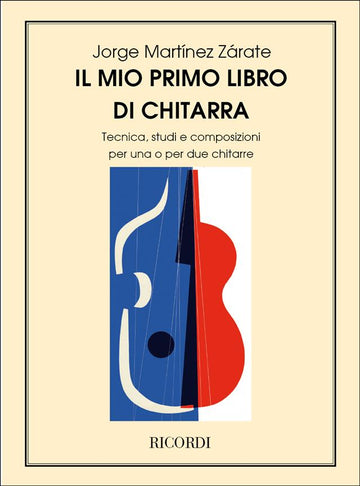 Martinez Zarate J. - Mio Primo Libro Di Chitarra Tecnica Studi E Composizioni - Guitare