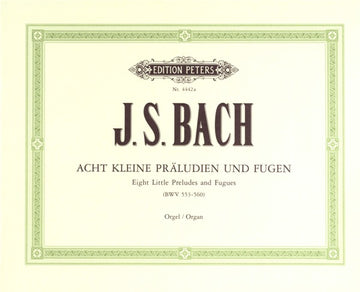 Bach Johann Sebastian - 8 Short Preludes & Fugues BWV 553-560 - Organ