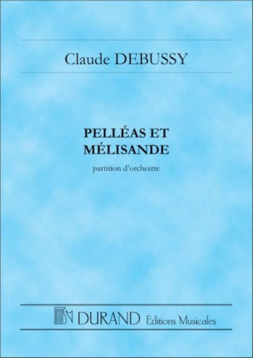 Debussy - Pelleas et Melisande - Conducteur