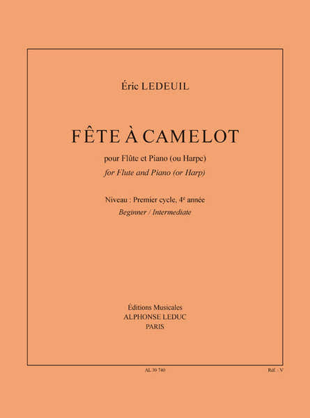 Leduc LEDEUIL ERIC - FETE A CAMELOT - FLUTE & PIANO