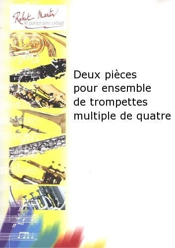 Robert Martin Joubert C.H. - Deux Pices Pour Ensemble De Trompettes Multiple De Quatre