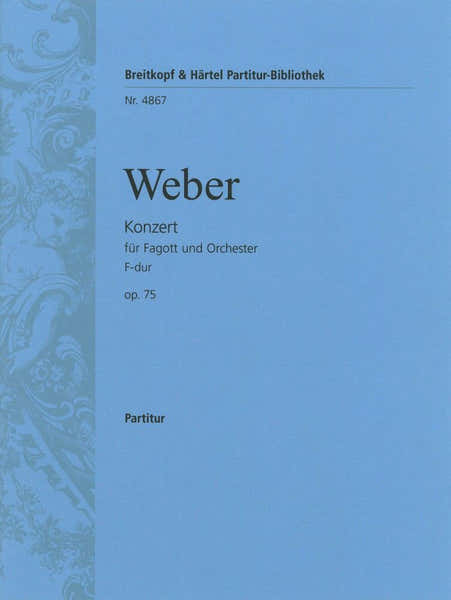 Edition Breitkopf Weber Carl Maria Von - Fagottkonzert F-Dur Op. 75 - Bassoon Orchestra