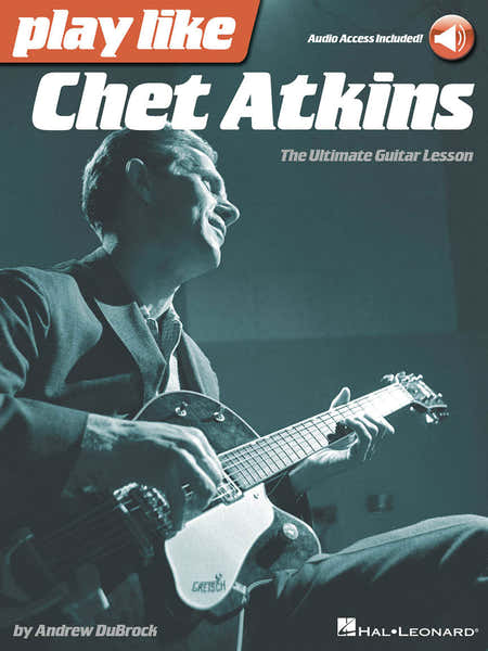 Hal Leonard Play like Chet Atkins