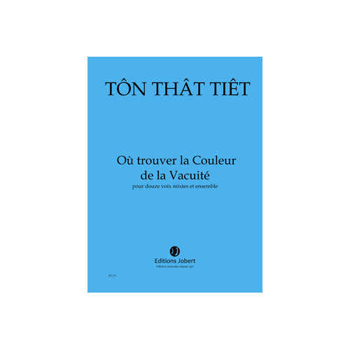 Jobert Tonthattiet - Où Trouver La Couleur.... - 12 Voix Mixtes et Ensemble