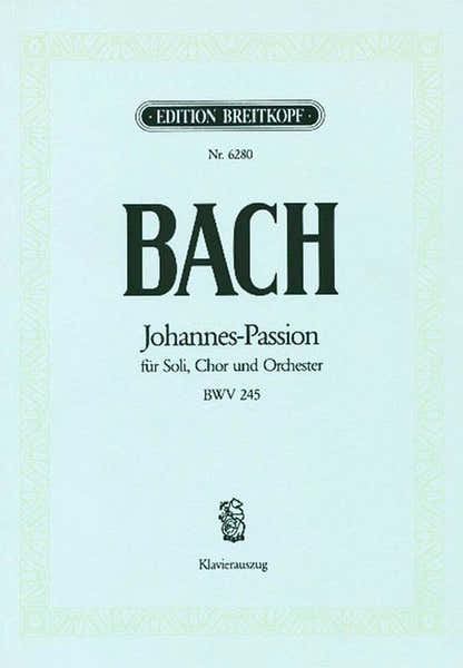 Bach Johann Sebastian - JOHANNES-passion BWV 245 - Piano