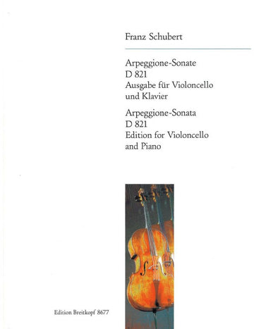 Schubert - ARPEGGIONE-sonate A-moll D 821 D 821 - Violoncelle et Piano