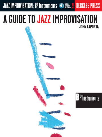 Laporta John - A Guide To Jazz Improvisation + Audio En Ligne - Pour Instruments En Sib