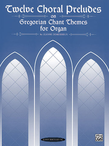 Demessieux J - 12 Chorale Preludes On Greg Chant - Organ