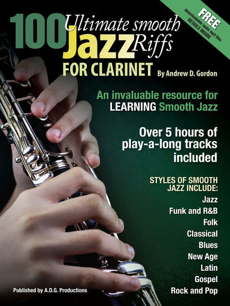 ADG Productions Andrew D. Gordon - 100 Ultimate Smooth Jazz Riffs For Clarinet