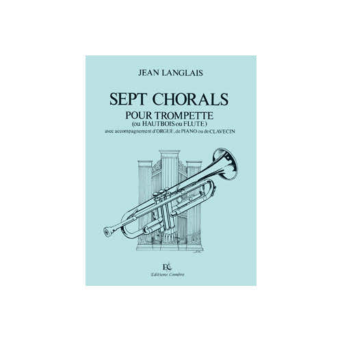Combre Langlais - 7 Chorals - Trompette (ou Flûte Ou Hautbois) et Piano (ou Orgue)
