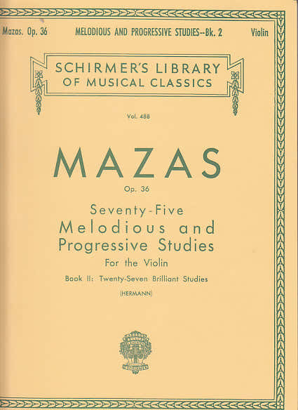 Schirmer MAZAS JACQUES F. - 75 MELODIOUS AND PROGRESSIVE STUDIES OP.36 BOOK 2 - VIOLON