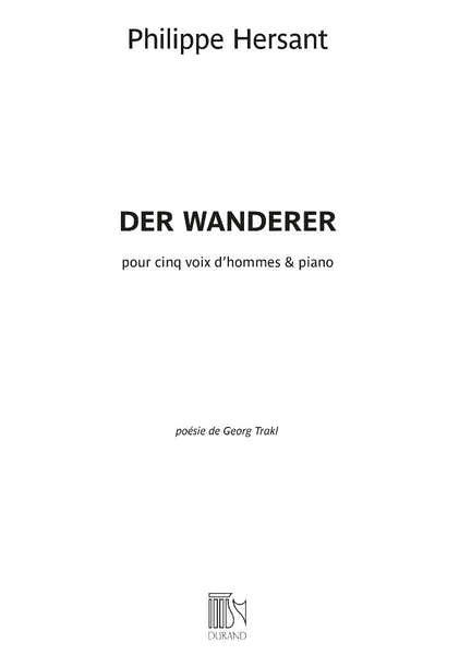 Durand Hersant Philippe - Der Wanderer - Cinq Voix D'hommes & Piano