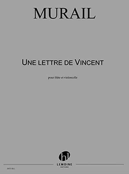 Lemoine Murail - Une Lettre De Vincent - Flûte et Violoncelle