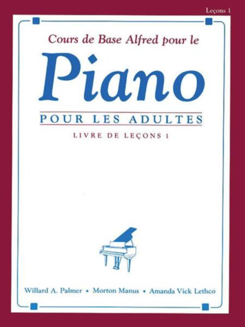Alfred Publishing Cours De Base Alfred Pour Le Piano Adultes Vol.1