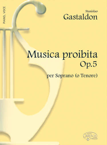Carisch GASTALDON STANISLAO - MUSICA PROIBITA - PIANO VOIX SOPRANO OU TENOR