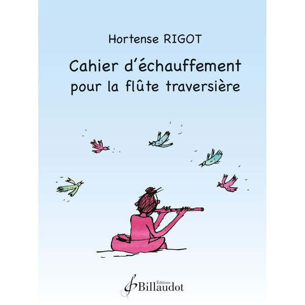 Billaudot Rigot Hortense - Cahier D Echauffement Pour La Flute Traversiere