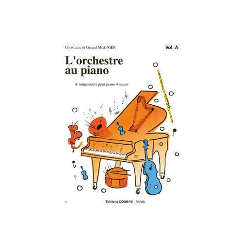 Combre Meunier - L'orchestre Au Piano - Vol.a - Piano À 4 Mains