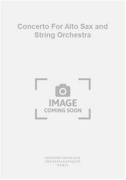Transatlantiques Concerto For Alto Sax and String Orchestra
