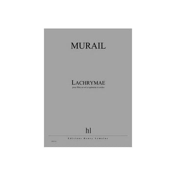 Murail - Lachrymae Po+pies - Flûte En Sol et Quintette À Cordes