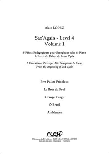 Flex Editions LOPEZ A. - SAX'AGAIN - NIVEAU 4 - VOLUME 1 - SAXOPHONE ALTO ET PIANO
