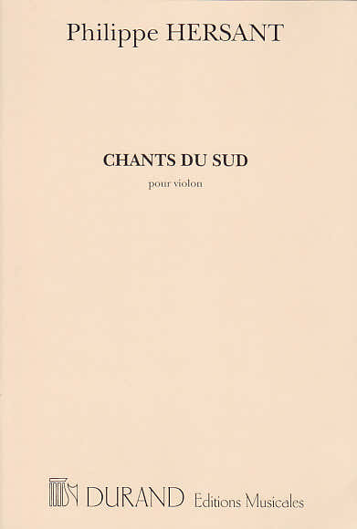 Durand Hersant PH. - Chants Du Sud - Violon Solo