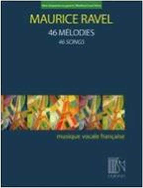Ravel Maurice - 46 Melodies - Voix Basse & Piano
