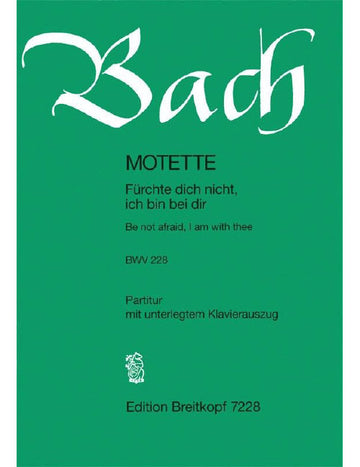 - Be Not Afraid I Am With You Bwv 228 Bwv 228 - Choeur Mixte