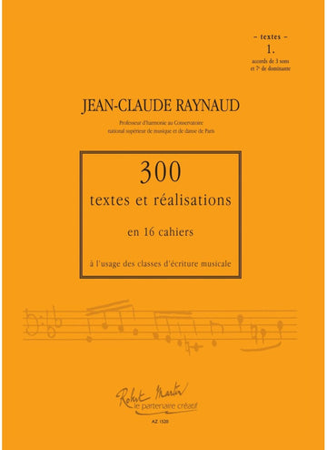 Raynaud J.C. - 300 Textes et Realisations Cahier 1 - Textes