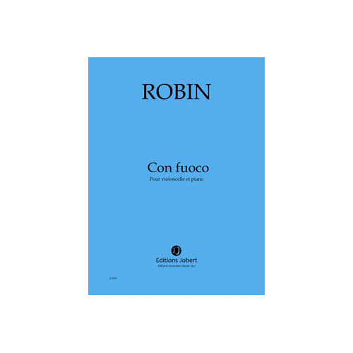 Jobert Robin - Con Fuoco - Violoncelle et Piano