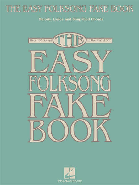 Hal Leonard The Easy Folksong Fake Book Over 120 Songs In The Key Of C - C Instruments
