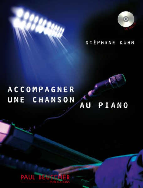 Paul Beuscher Publications Kuhn Stephane - Accompagner Une Chanson Au Piano