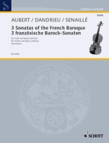 Aubert / Dandrieu / Senaille - 3 Sonatas Of The French Baroque - Violon & Piano
