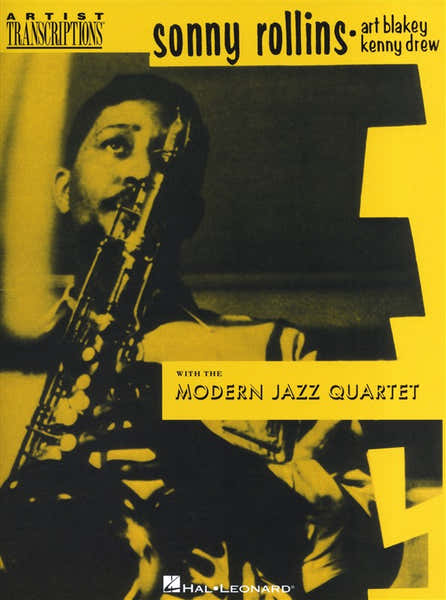 Hal Leonard ROLLINS SONNY BLAKEY ART AND DREW KENNY MODERN JAZZ QUARTET - TENOR SAXOPHONE