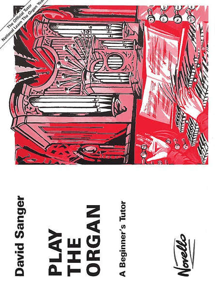 Sanger David - Play The Organ - A Beginner's Tutor - Organ