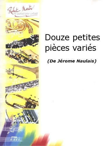 Robert Martin Naulais J. - Douze Petites Pices Varis