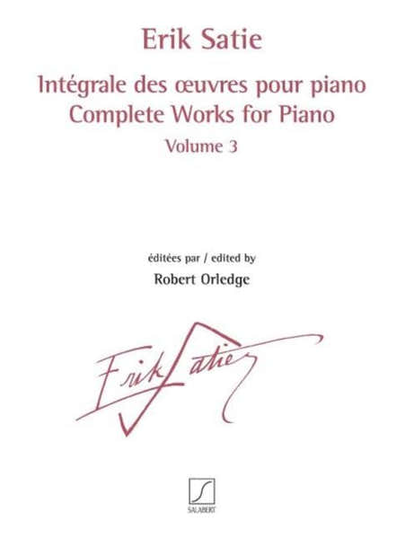 Salabert SATIE ERIK - INTEGRALE DES OEUVRES POUR PIANO VOL.3